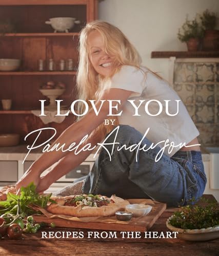 I Love You: Recipes from the Heart (A Cookbook): Anderson, Pamela